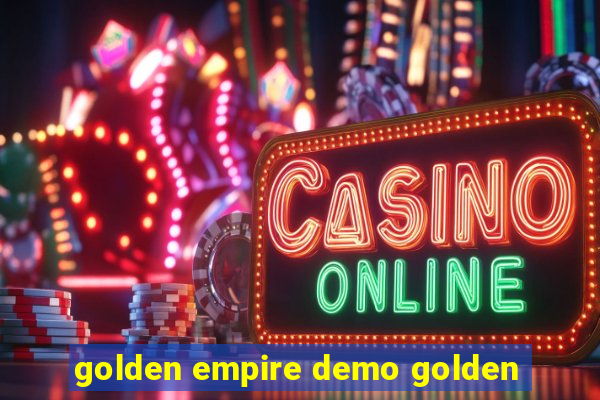 golden empire demo golden